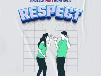 Anjella - Respect ft. Kontawa