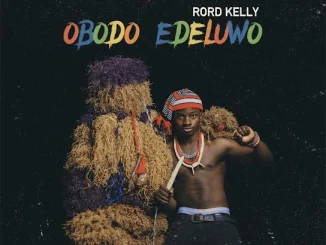 Rord Kelly - Obodo Edeluwo
