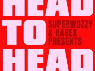 Superwozzy - Head To Head ft. Kabex