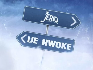 JeriQ - Ije Nwoke