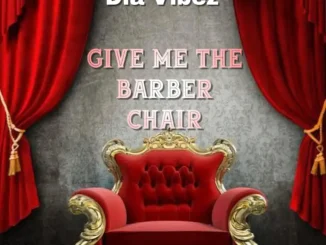 Dia Vibez, God Over, Abbey Olowo & Exchange - Give Me the Barber Chair