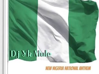 Dj Yk Mule New Nigeria National Anthem