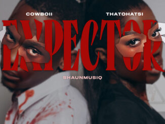 Thatohatsi, CowBoii, Shaunmusiq - Expector